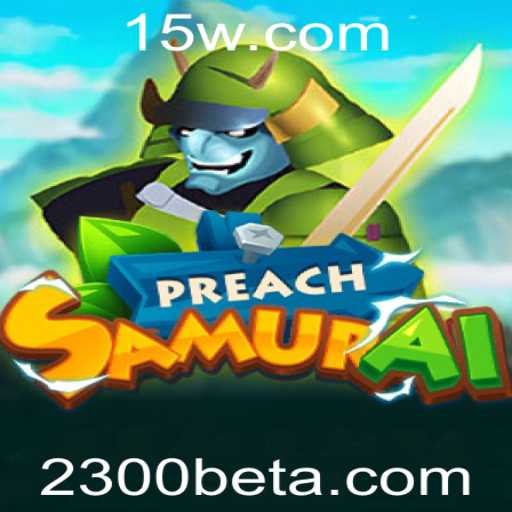 Descubra as Aventuras de PreachSamurai e o Fascínio do 2300bet